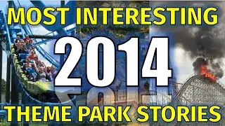 The 10 Most Interesting Theme Park Stories from 2014