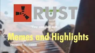 Rust - Memes and Highlights Compilation: Volume One