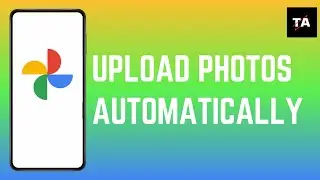 How to Upload Photos and Videos Automatically to Google Photos from Your Android Device