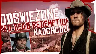 REMASTER/REMAKE RED DEAD REDEMPTION NADCHODZI!