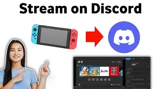 How to Stream Nintendo Switch on Discord 2025