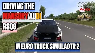 Driving the AUDI RSQ8 in Euro Truck Simulator 2