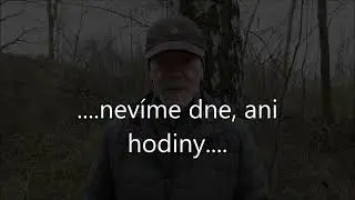 ....nevíme dne, ani hodiny....