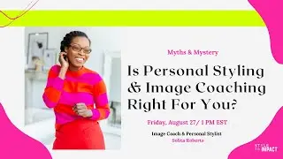 Is Personal Styling & Image Coaching Right For You?