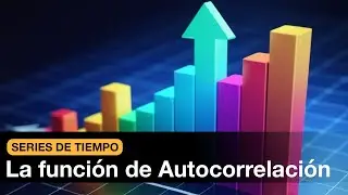 La función de AUTOCORRELACIÓN en las Series de Tiempo