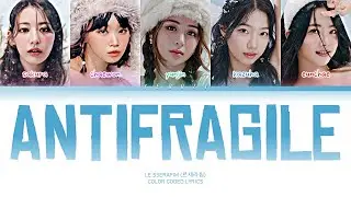 LE SSERAFIM 'ANTIFRAGILE (Japanese Ver.)' Color Coded Lyrics (Kat/Rom/Eng)