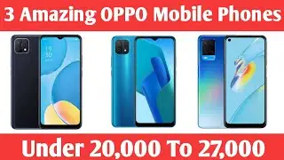 3 Amazing OPPO Mobile Phones Under 20,000 To 27,000 In Pakistan || Best Mobile phones