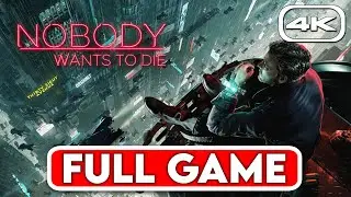 NOBODY WANTS TO DIE Gameplay Walkthrough FULL GAME [4K 60FPS] - No Commentary