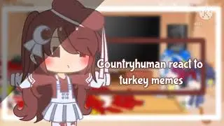 Countryhuman react to Turkey meme||Request and thx 400+ sub:'D