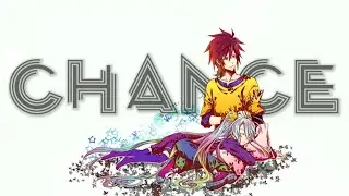 No Game No Life「AMV」Chance
