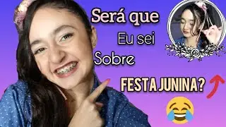 SERÁ QUE EU CONHEÇO FESTA JUNINA?? (QUIZ ESPECIAL)- ISABELLY & AVENTURAS