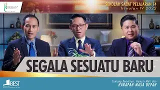 SEGALA SESUATU BARU | SEKOLAH SABAT PELAJARAN #14 KUARTAL 4 2022