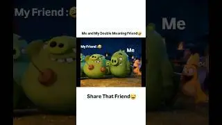 Me and my Double Meaning Friend😂 #funny #angrybirds #angrybirdsmovie2 #anime #foodiecasper