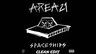 AREA21 - Spaceships (Clean Edit)