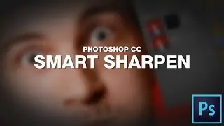 PHOTOSHOP | Smart Sharpen