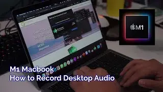 Record Audio on Mac - New M1 Macbook Tested