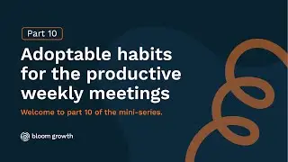 Adoptable habits for the productive weekly meetings