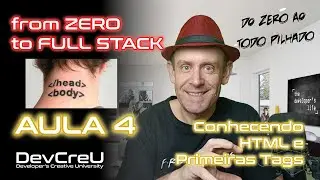 Do Zero ao Full Stack - Aula 04 - Conhecendo o HTML e primeiras tags