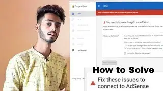 How To Solve Google AdSense problem You need to fix some things to use AdSense