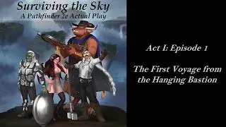 Surviving the Sky: Act 1: Episode 1 | A Pathfinder Second Edition Actual Play