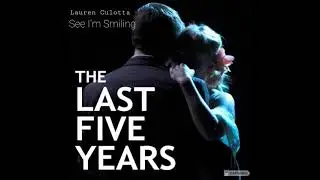 See I'm Smiling - The Last Five Years
