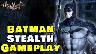 Batman Arkham Asylum Stealth Gameplay | Batman Creative Stealth Takedowns