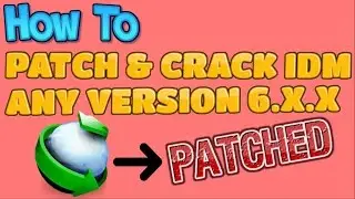 How to Crack & Patch IDM 6.x.x For Free