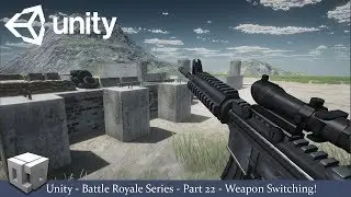 Unity-Battle Royale Series-Part 22- Weapon Switching! (Full Tutorial + Free Download)
