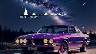 DVRST - My Toy