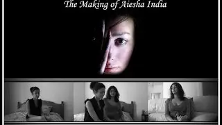 The Making of Aiesha India