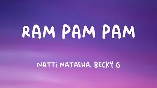 Ram Pam Pam - Natti Natasha, Becky G (Lyrics Video) 🗯