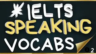 IELTS Speaking vocabulary by topics | IELTS Speaking Topics and Vocabulary