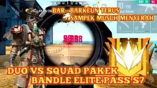 BAR - BAR DUO VS SQUAD !! PAKAI FULL SET ELIT PASS S7 !! MUSUH AUTO PANIK GARENA FREEFIRE