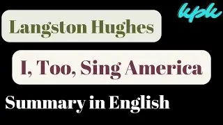 I, Too, Sing America by Langston Hughes Summary of poem
