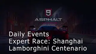 Asphalt 9 (PC) - #Expert Race - #Shanghai #Lamborghini #Centenario (Info in description)