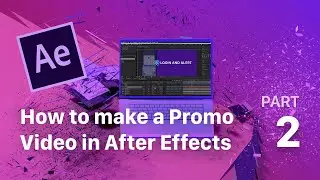 How to make a Promo Video in After Effects Part 2