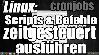 Linux: Conjobs einrichten (Befehle zeitgesteuert ausführen)