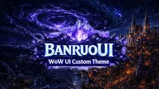 BanruoUI – Dark UI & Custom UI for World of Warcraft