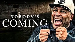 Nobody Is Coming – Why You Must Work Anyway (Eric Thomas Motivation)