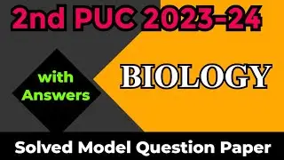 2nd PUC 2023-24 || BIOLOGY || Solved Model Question Paper with Answers for Annual Exam 2024