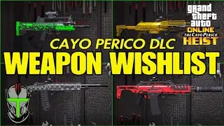 CAYO PERICO DLC Weapon Wishlist! GTA Online