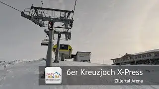 6er Kreuzjoch X-Press (Winter) Full Ride - Zillertal Arena | Built by Doppelmayr in 2007