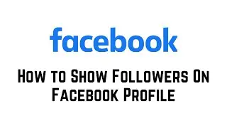 How To Show Followers On Facebook Profile 2024 | Add Followers On Facebook Profile