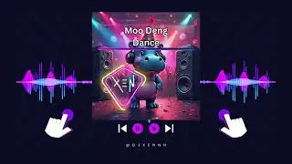 XEN - Moo Deng Dance หมูเด้ง