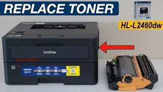Brother HL-L2460dw Ink Toner Replacement.