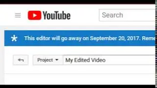 Goodbye YouTube Video Editor