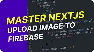 NextJS Upload File To Firebase