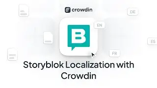 Storyblok Localization  | A quick guide on how to translate Storyblok content with Crowdin