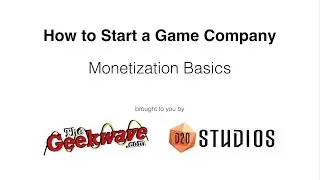 Video Game Monetization Basics Episode 1