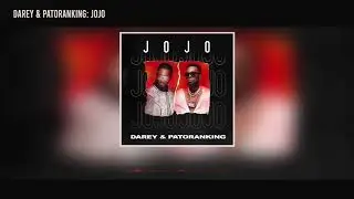 Darey - Jojo (Official Audio) ft. Patoranking